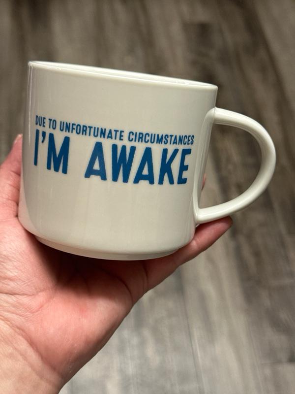 Funny Coffee Mug “I Am Awake Due to Unfortunate Circumstances” 14 Oz. EUC. Ship Fast!