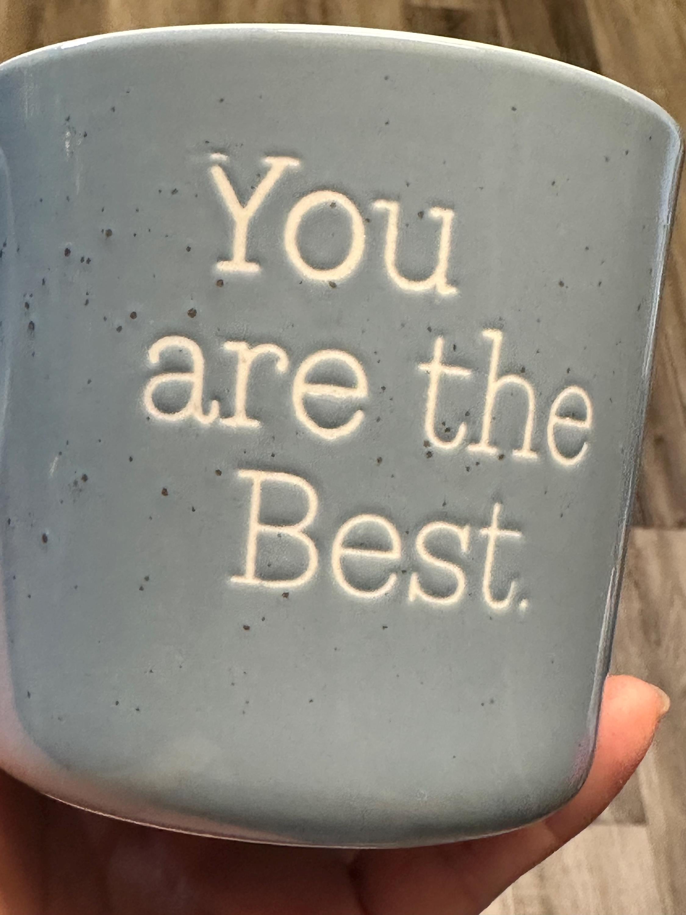 Blue "You Are The" Coffee Mug, Novelty Cup