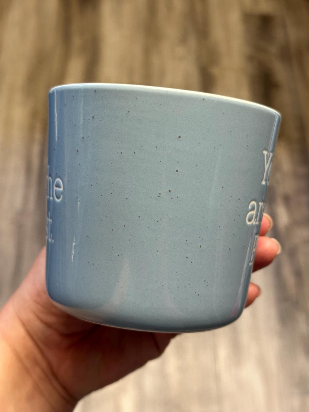 Blue "You Are The" Coffee Mug, Novelty Cup